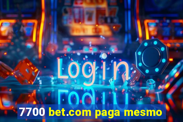 7700 bet.com paga mesmo